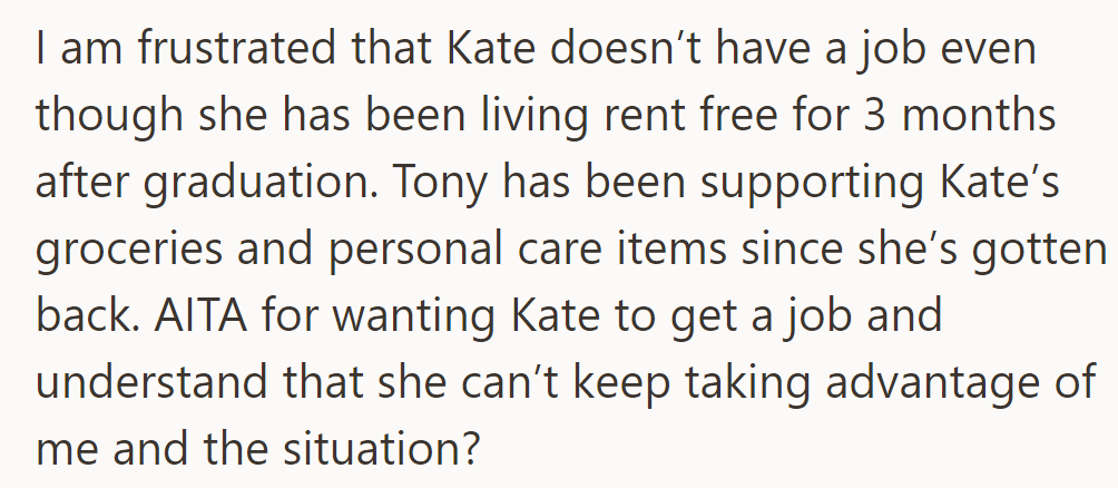 They are frustrated with Kate’s joblessness after three rent-free months and want her to contribute. Is OP in the wrong?