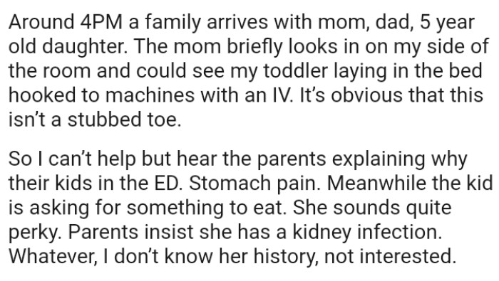 The mom briefly looks in on the OP's side of the room and could see her toddler lying in the bed hooked to machines with an IV