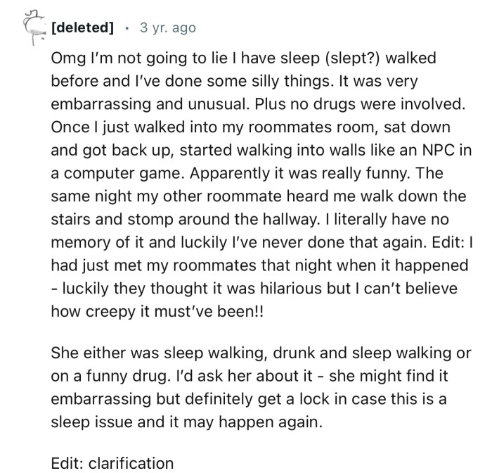 “She either was sleepwalking, drunk and sleepwalking, or on a funny drug.”
