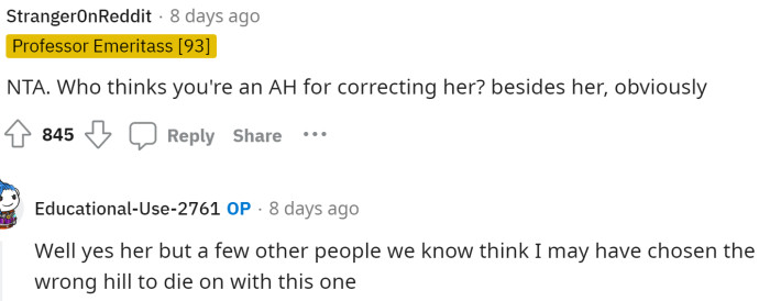 Some people sought more information in the comments, and OP responded, saying that some of her friends suggested that she may have chosen the wrong hill to die on.