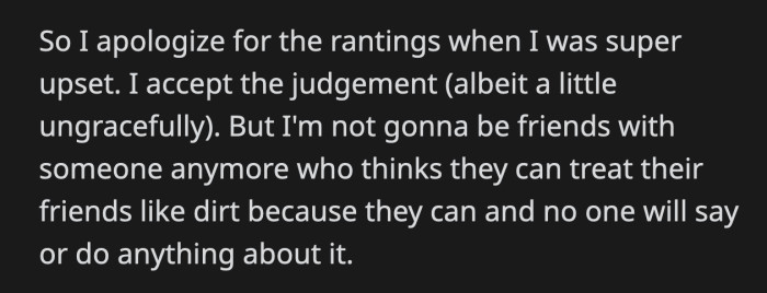OP's reluctant acceptance of his mistake is not convincing because he is still making an excuse