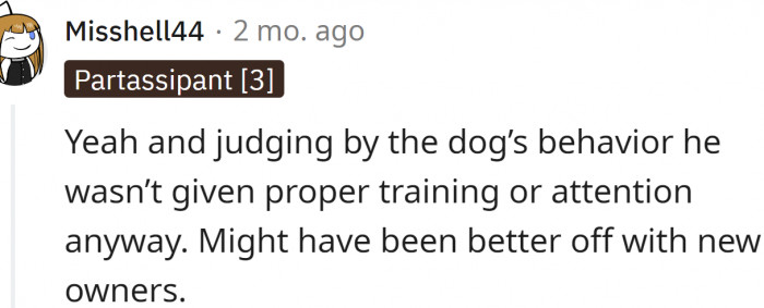 The dog might have been better off with new owners.