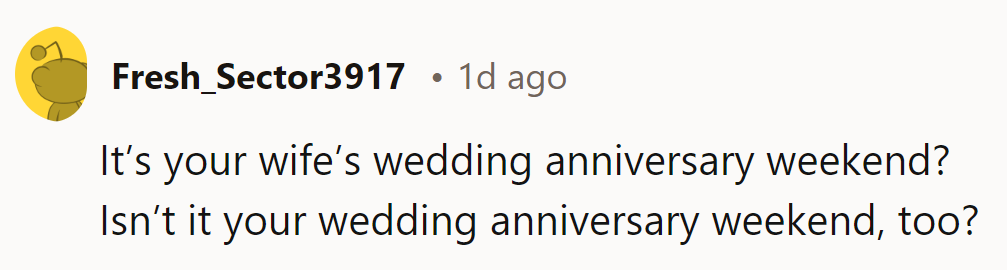 It's not just her anniversary weekend; it's their anniversary weekend, too!