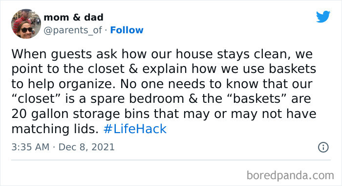 Shoving everything into a closet or a closed space is exactly what we do to keep our house 'clean.'