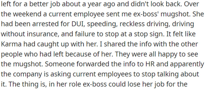 A former coworker of OP sent her ex-boss's mugshot, revealing that she was arrested for various driving offenses, and OP shared it with others who had also left because of her.