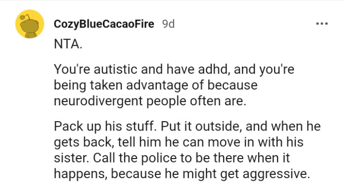 Tell him he can move in with his sister.