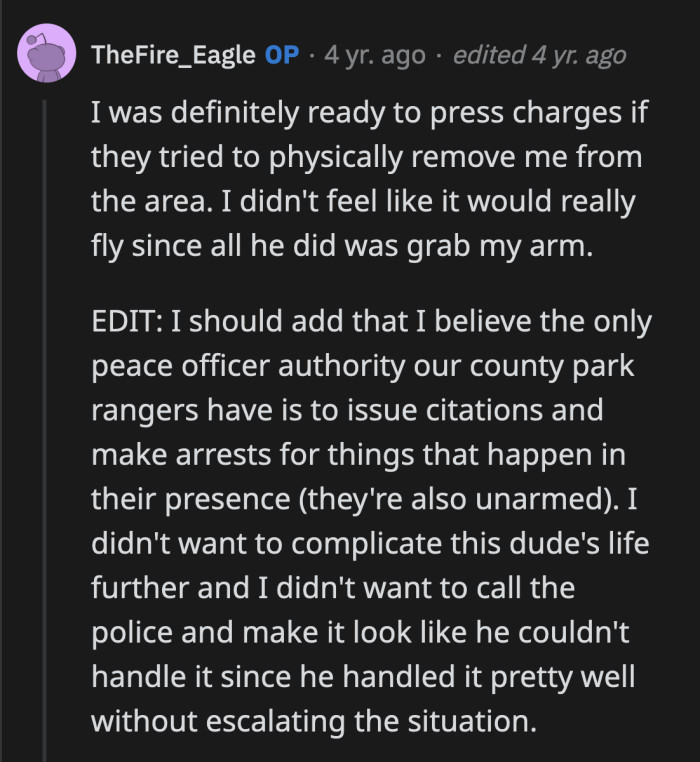 OP said he would have pressed charges if they got more aggressive, but what the park ranger did was enough justice for him