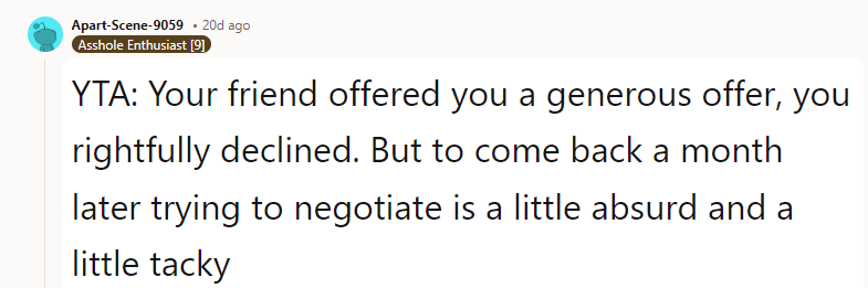YTA: Your friend made a generous offer, which you rightfully declined.