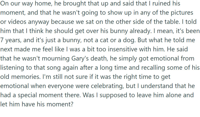 Later, on their way home, OP's husband expressed that she had ruined his moment of reminiscing about Gary.