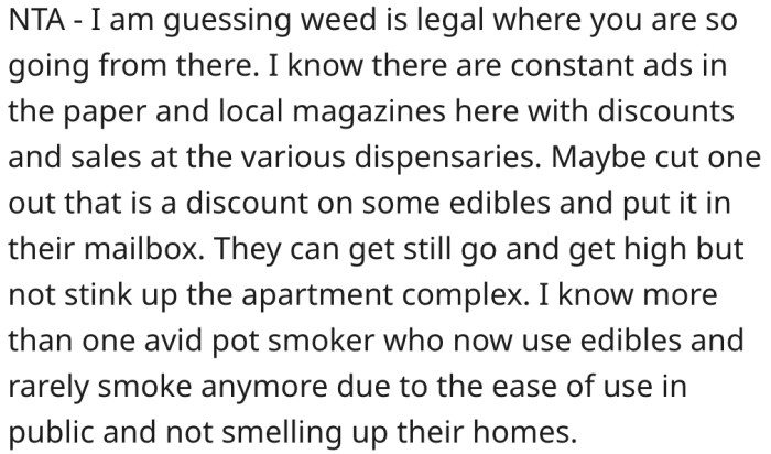 15. She should gift her neighbors edibles.