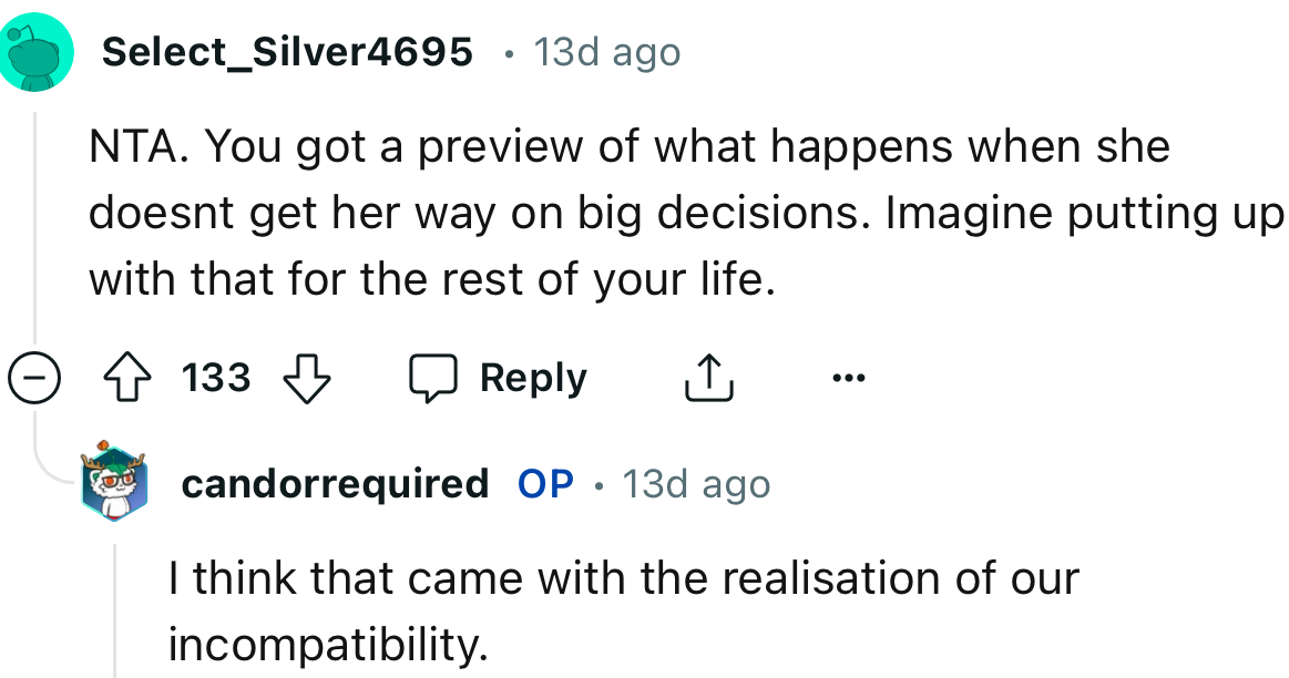 “NTA. You got a preview of what happens when she doesn't get her way on big decisions.”