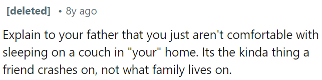 It feels more like a friend's crash spot than a family living situation.