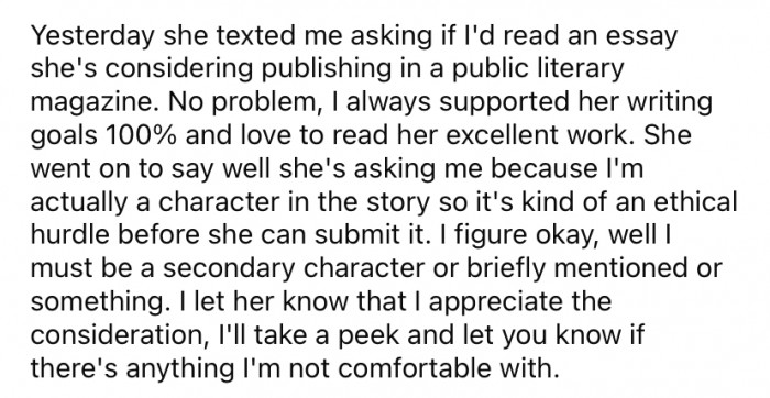 She is pursuing her dream of becoming a famous author and asked him to read an essay that she is considering having published in a public literary magazine.