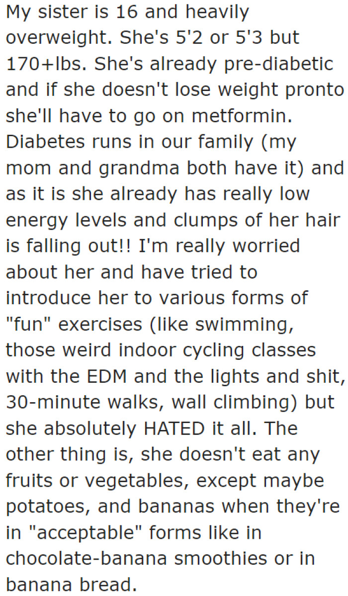 The original poster (OP) explains that her sister is very unhealthy and notes that her sister's current condition might lead her to rely on maintenance drugs if she doesn't do something about her body weight.