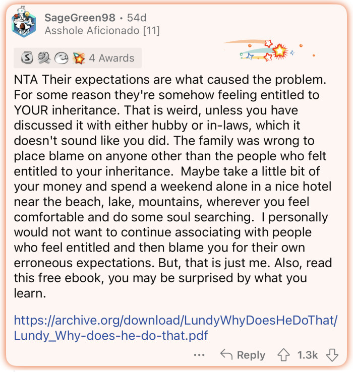 “The family was wrong to place blame on anyone other than the people who felt entitled to your inheritance.”