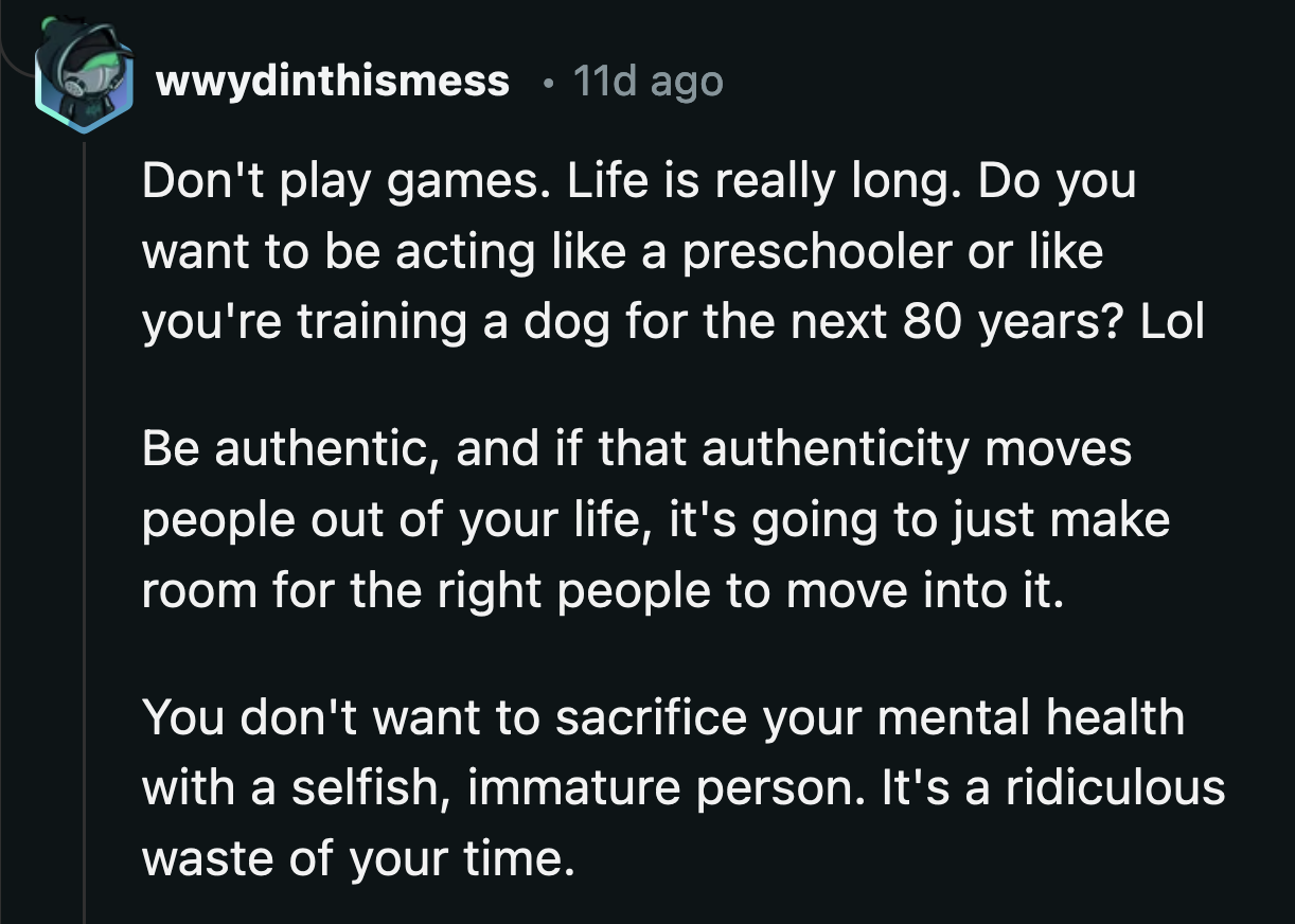 OP would spend years begging for a scrap of her boyfriend's time. She would be grateful when he granted her requests, and he would feel benevolent for giving her a few minutes of his day.