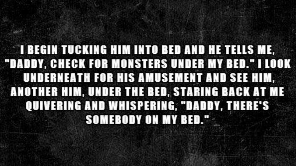 7. Checking for monsters under the bed be like: