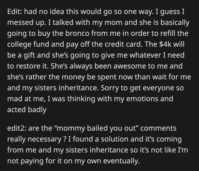 OP's mom will use his and his sister's inheritance to buy the Bronco from OP and give him some money to restore it. His mom is an enabler.