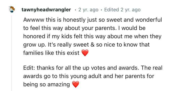 “I would be honored if my kids felt this way about me when they grow up.”