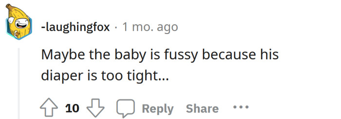 Perhaps the poor kid's diaper is too tight!