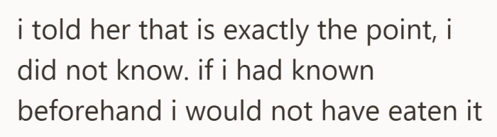 The disagreement came down to one thing. He felt that he should have been informed before taking a bite.
