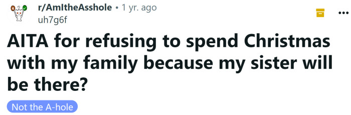 The Redditor asked if she's an a**hole for refusing to spend Christmas with her family.