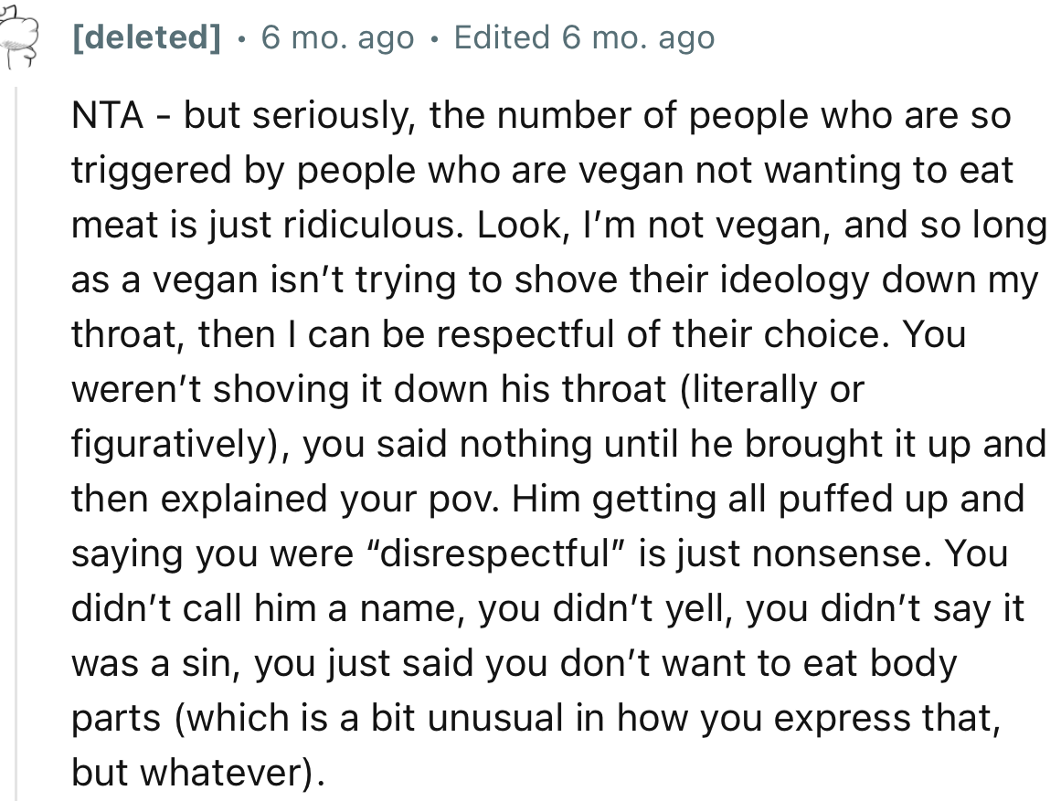 “NTA…You didn’t call him a name, you didn’t yell, you didn’t say it was a sin, you just said you don’t want to eat body parts.”