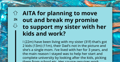 Brother Promises To Help His Sister And Care For Her Kids While She Studies And Works, But He Can't Take Her Abuse Anymore