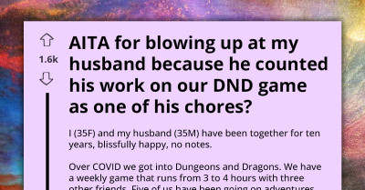 Angry Wife Blows Up At Manchild Husband Who Refuses To Do Real Chores And Insists That DND Planning Counts As Chore