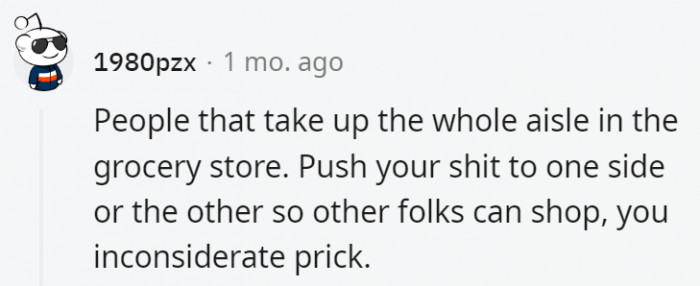 6. It's not their personal shopping aisle, is it?