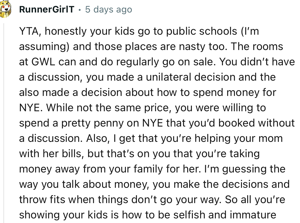 “I’m guessing the way you talk about money, you make the decisions and throw fits when things don’t go your way.”