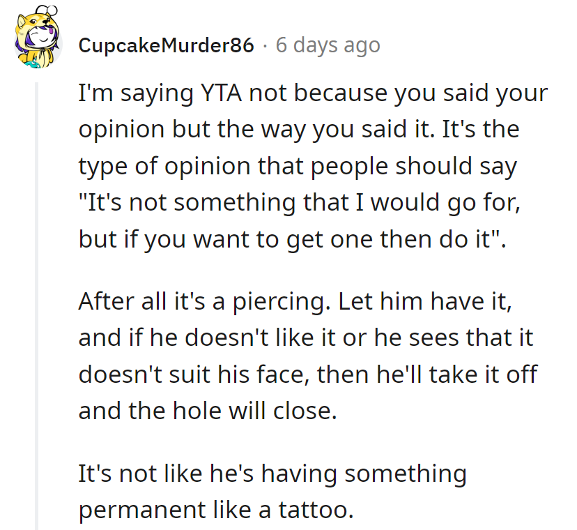 It's just a piercing, not a life sentence. Let him dabble in the art of self-expression.