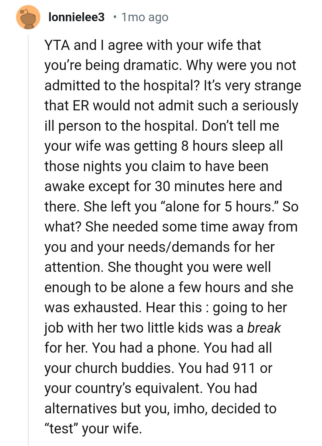 She thought the OP was well enough to take care of himself for a few hours
