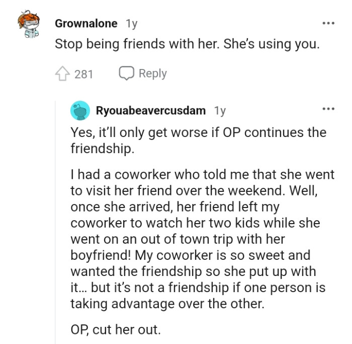 It'll only get worse if the OP continues the friendship