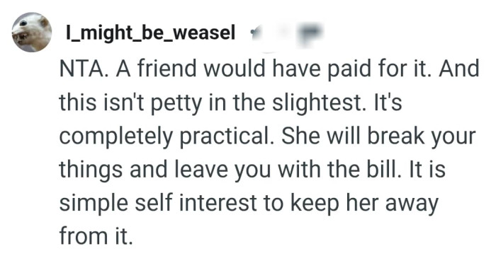 She'll break OP's things and leave her in a pile of bills