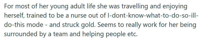 Her sister trained to be a nurse and has spent much of her life traveling.