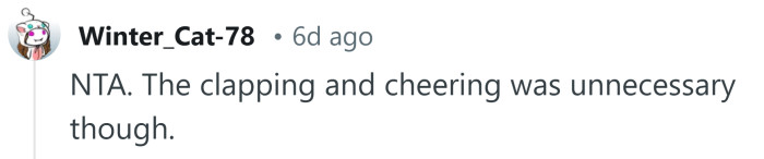 Okay, but clapping and cheering was a bit much.