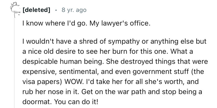 “I wouldn't have a shred of sympathy or anything else but a nice old desire to see her burn for this one.”