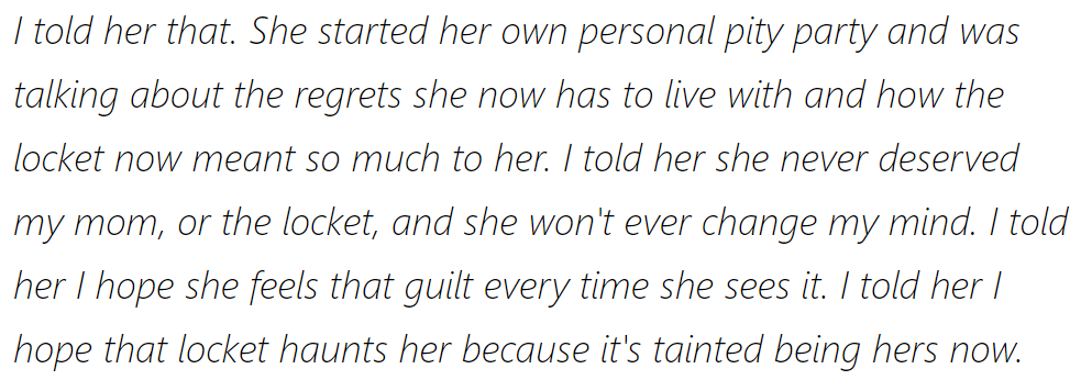 She confronted her half-sister, who regretted their mom and the heirloom locket, telling her she didn't deserve either.
