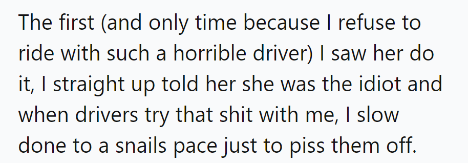 Slow and steady wins the annoyance race. Lesson learned: never underestimate the power of a snail's pace.