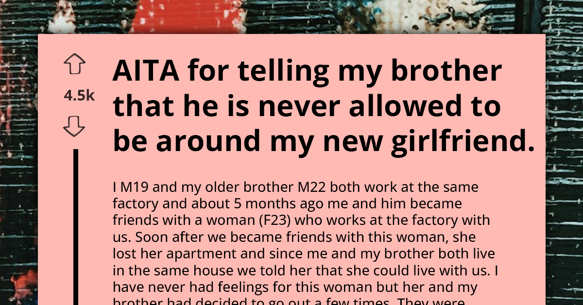 Man Swears Off Introducing Brother to Any of His Love Interests Due to His Disturbing History of Going After Them