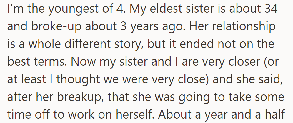 OP is the youngest of four siblings— their 34-year-old sister broke off a relationship three years ago and has been focusing on herself since.
