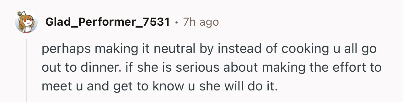 “Perhaps make it neutral. Instead of cooking, you all go out to dinner.”