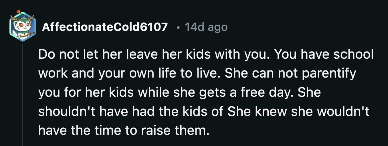 To be fair, OP's aunt is not leaving the kids so she can go to a party. Even so, her kids' childcare is not OP's responsibility.
