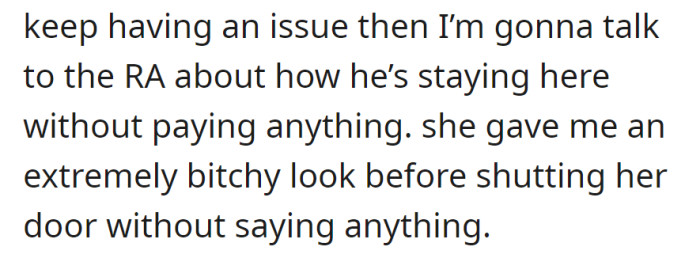 OP warned about RA involvement if the boyfriend doesn't contribute. Roomie gave a hostile look and closed the door.