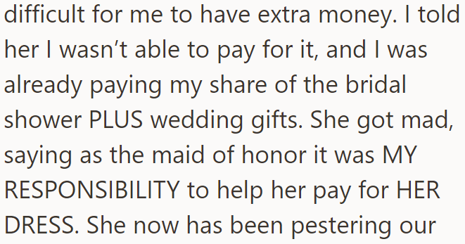 When the OP said she couldn't afford it, the sister told her it was her responsibility as a bridesmaid: