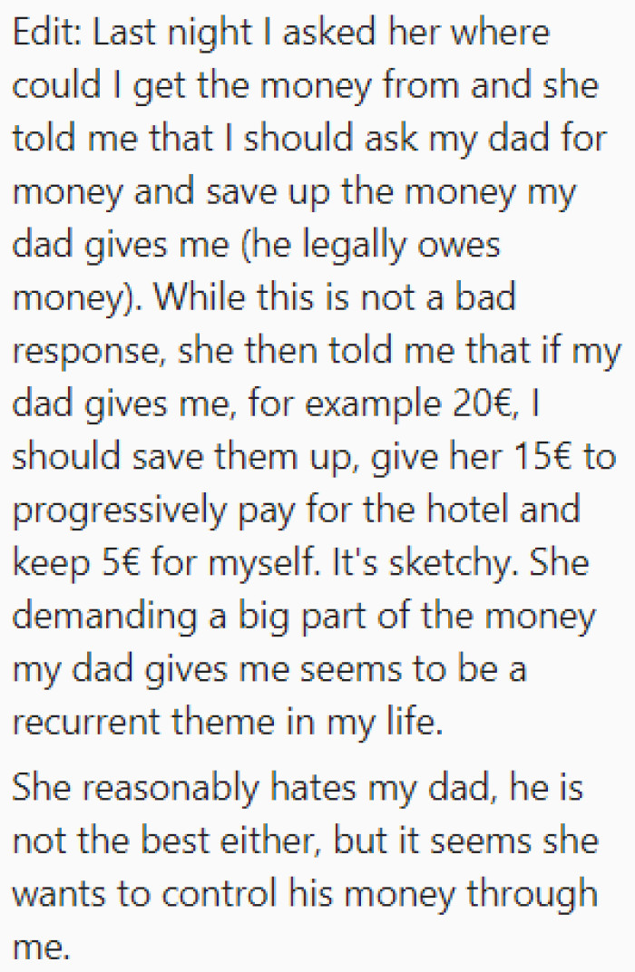 It seems the mom is taking advantage of the situation.