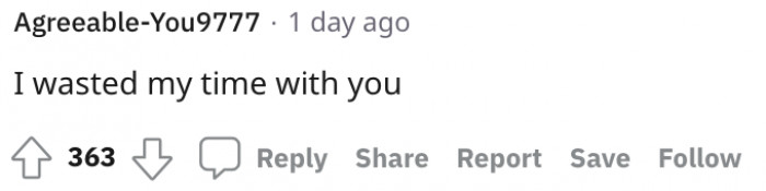 It wasn't wasted time if you learned how to spot a-holes faster now.