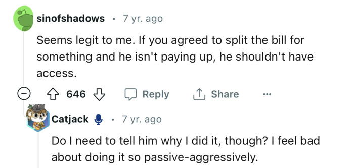 If he’s refusing to pay his bills, then he shouldn’t have access
