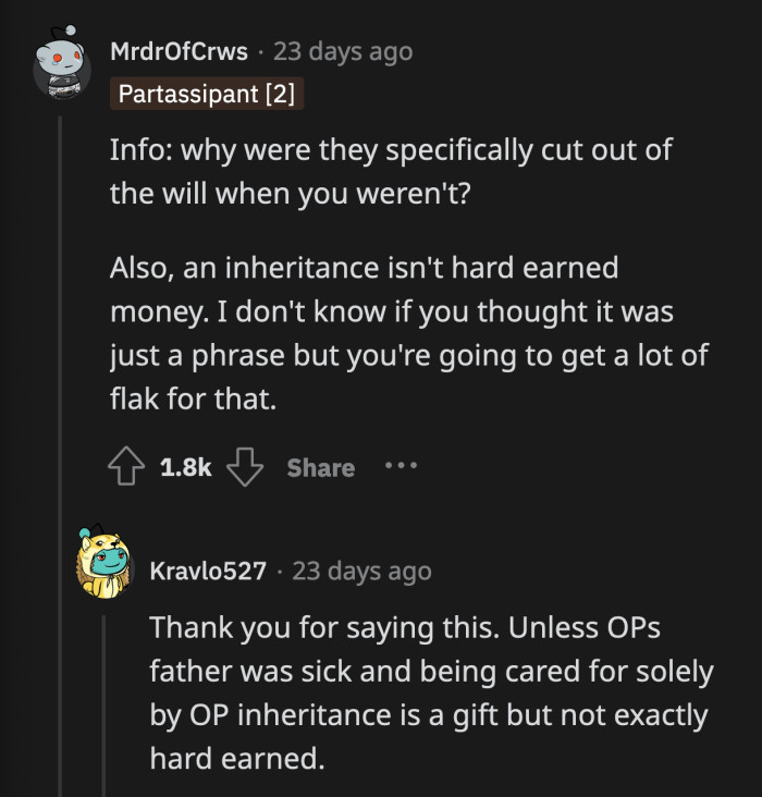 They still couldn't understand why OP called it his hard-earned inheritance, and OP didn't respond to any questions